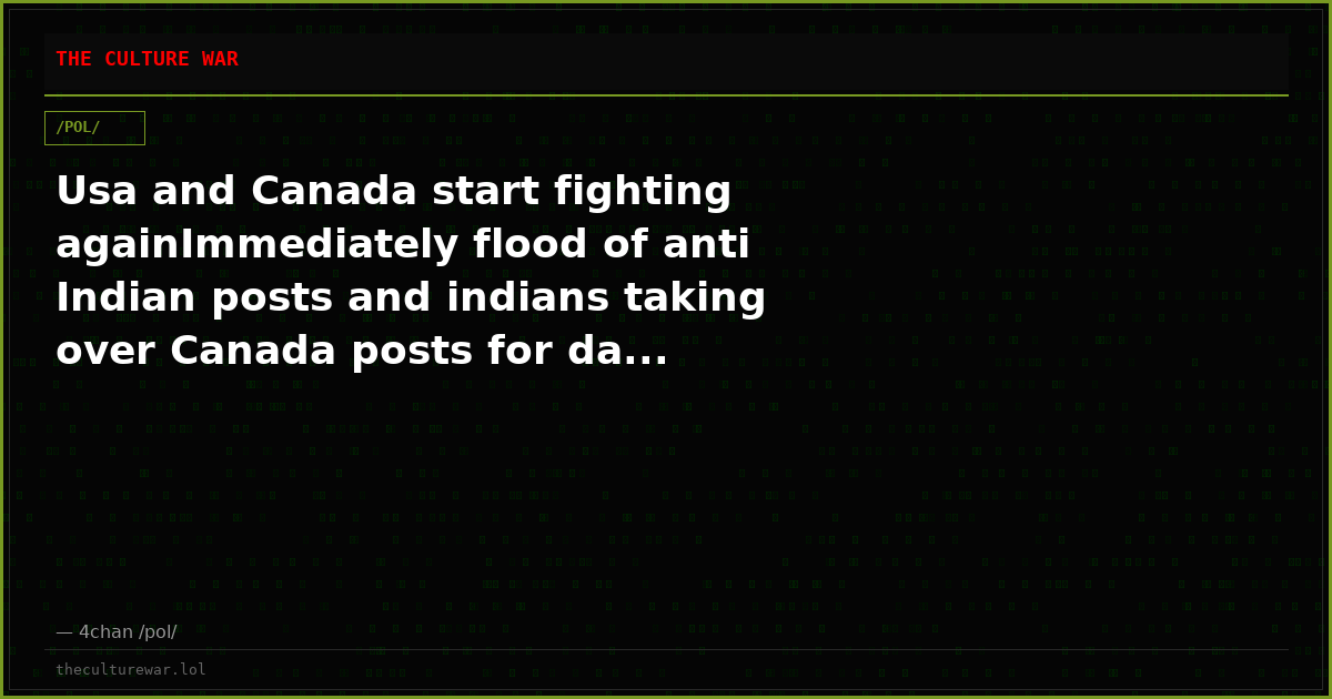 Usa and Canada start fighting againImmediately flood of anti Indian posts and indians taking over Canada posts for da...
