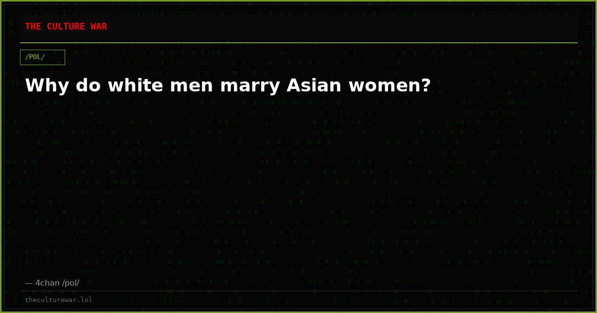 Why do white men marry Asian women?
