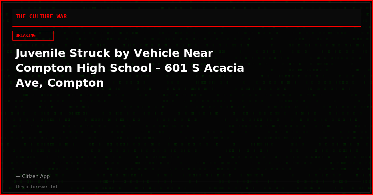 Juvenile Struck by Vehicle Near Compton High School - 601 S Acacia Ave, Compton