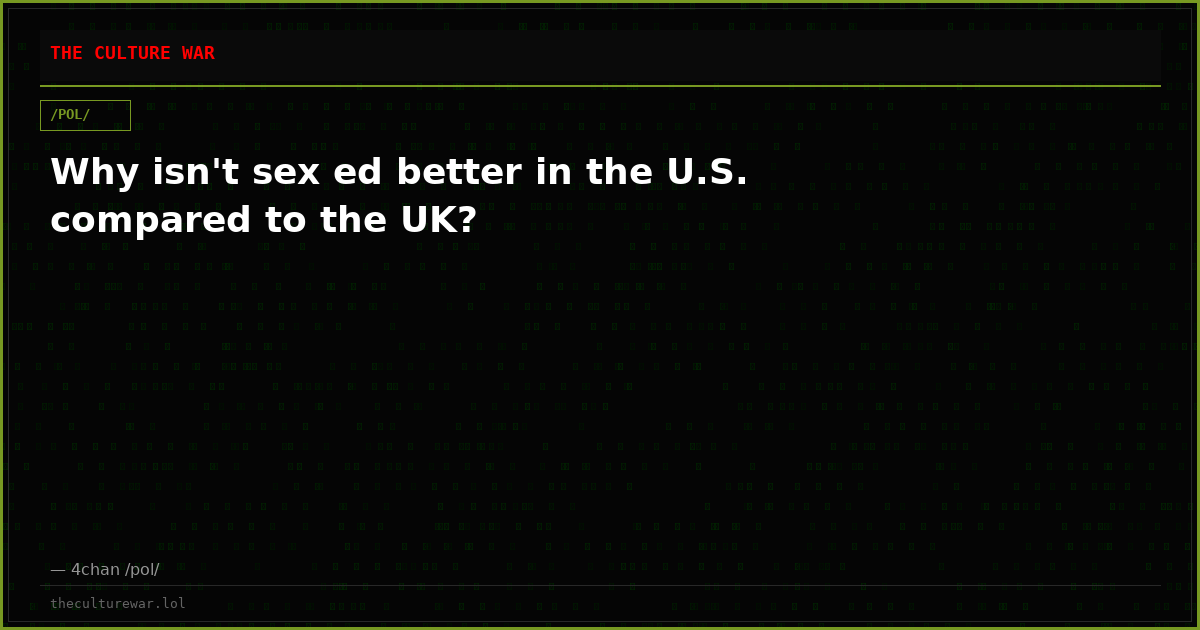 Why isn't sex ed better in the U.S. compared to the UK?