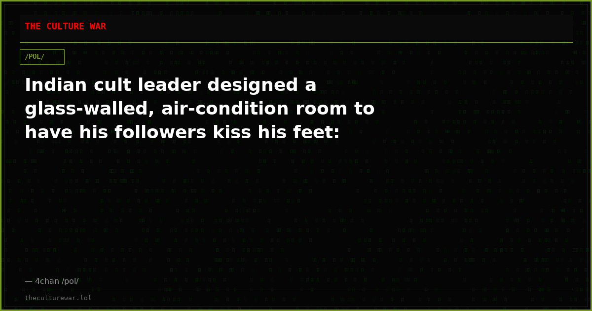 Indian cult leader designed a glass-walled, air-condition room to have his followers kiss his feet: