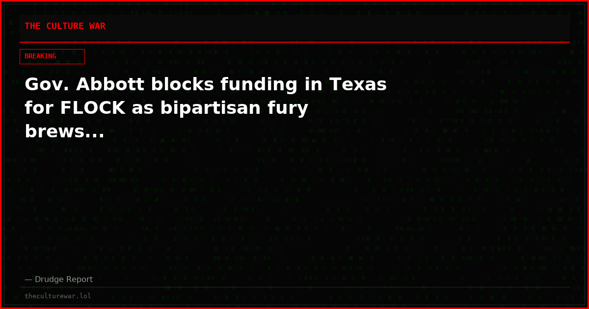 Gov. Abbott blocks funding in Texas for FLOCK as bipartisan fury brews...