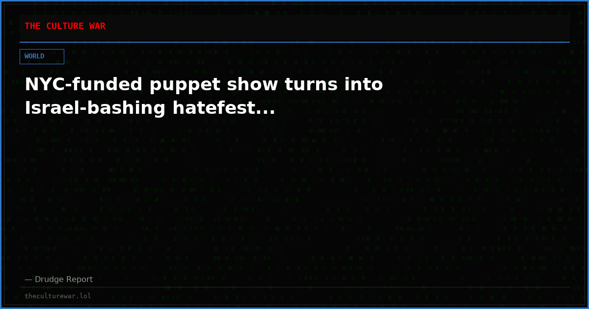 NYC-funded puppet show turns into Israel-bashing hatefest...