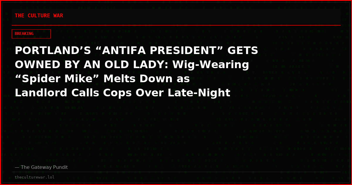 PORTLAND’S “ANTIFA PRESIDENT” GETS OWNED BY AN OLD LADY: Wig-Wearing “Spider Mike” Melts Down as Landlord Calls Cops Over Late-Night Garage Chaos (VIDEO)