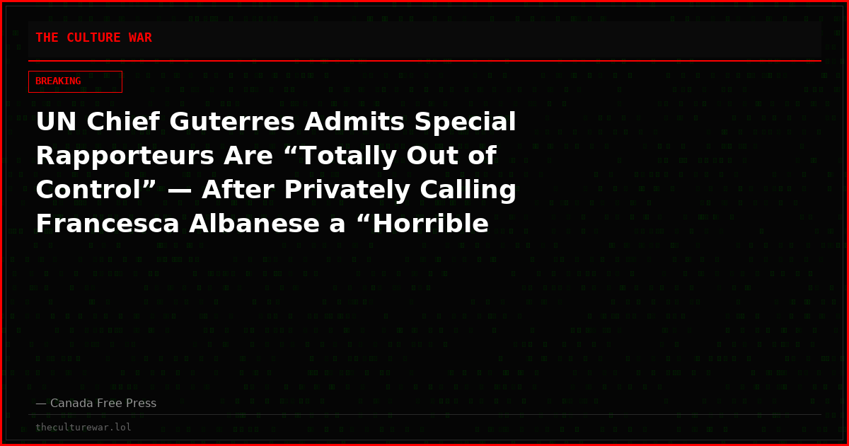 UN Chief Guterres Admits Special Rapporteurs Are “Totally Out of Control” — After Privately Calling Francesca Albanese a “Horrible Person”