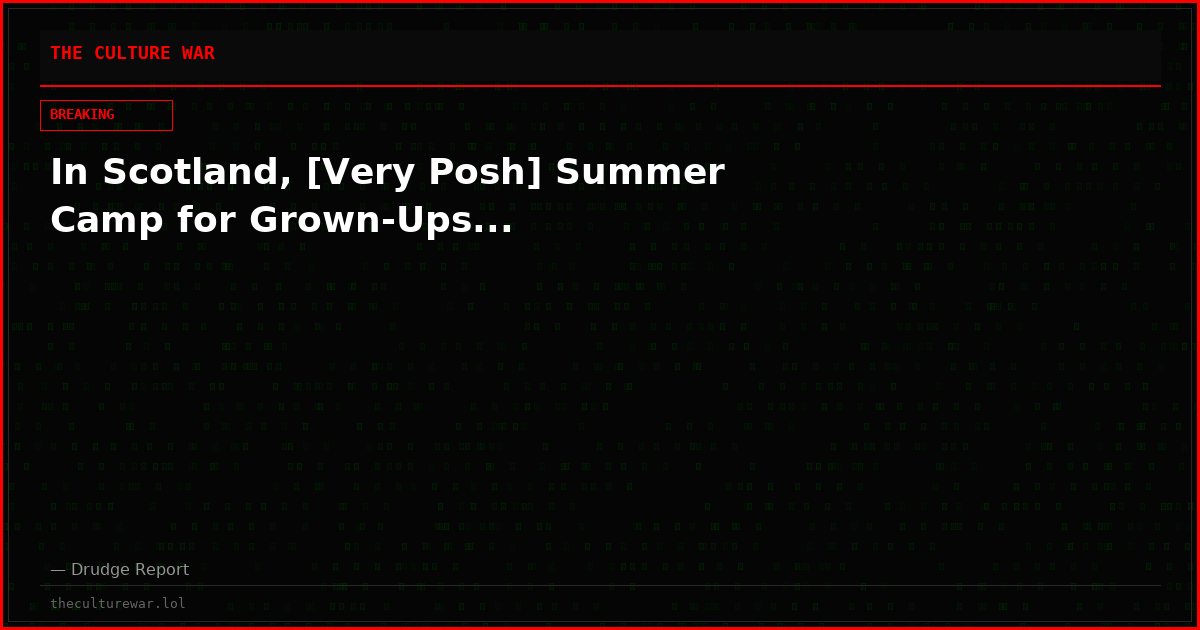 In Scotland, [Very Posh] Summer Camp for Grown-Ups...