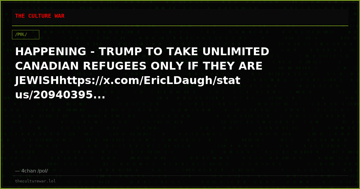 HAPPENING - TRUMP TO TAKE UNLIMITED CANADIAN REFUGEES ONLY IF THEY ARE JEWISHhttps://x.com/EricLDaugh/status/20940395...