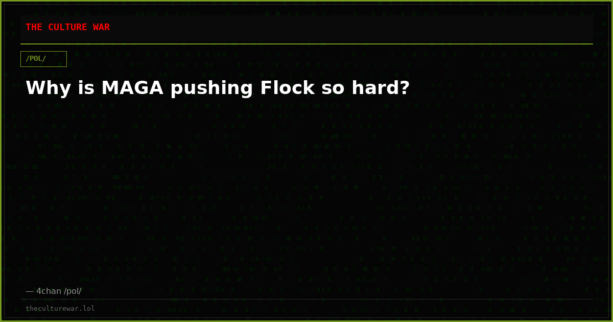 Why is MAGA pushing Flock so hard?