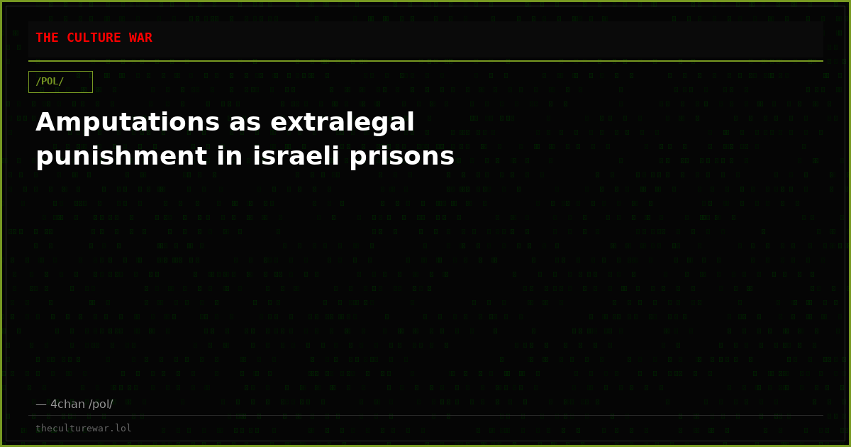 Amputations as extralegal punishment in israeli prisons