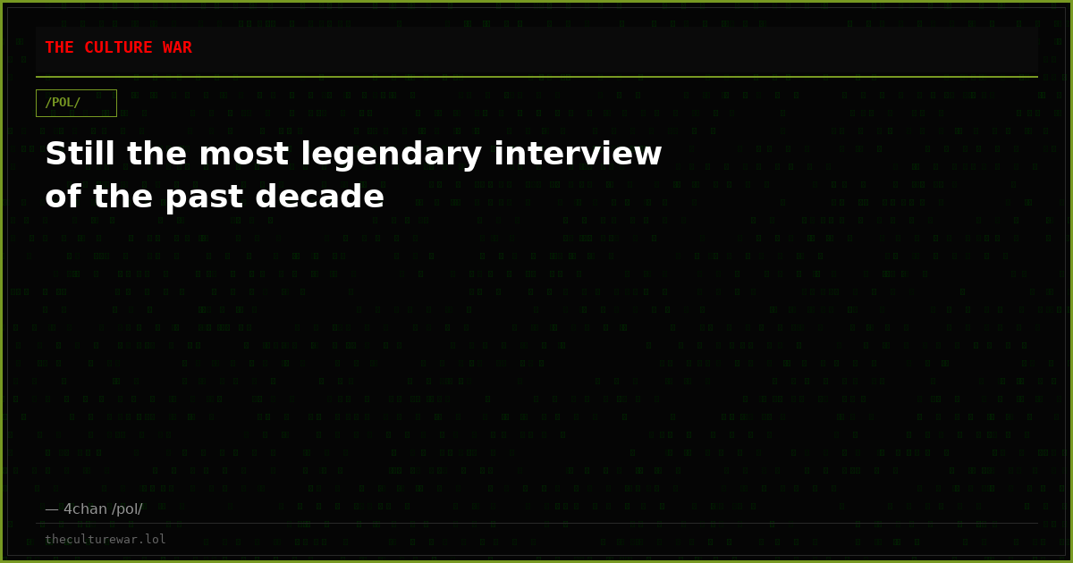 Still the most legendary interview of the past decade