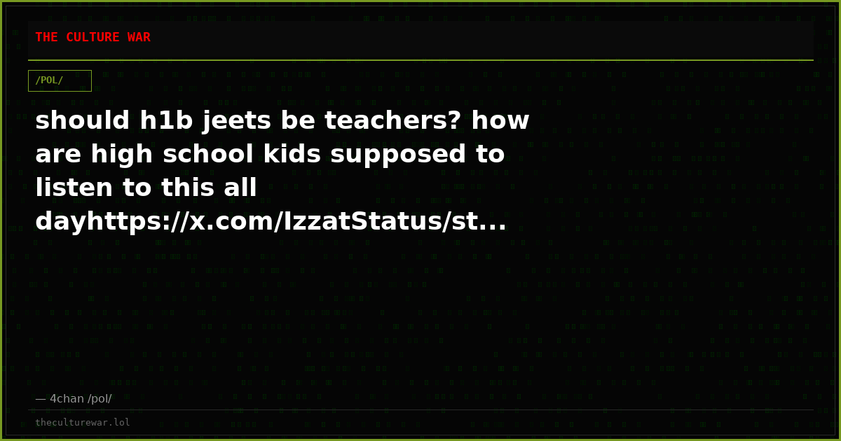 should h1b jeets be teachers? how are high school kids supposed to listen to this all dayhttps://x.com/IzzatStatus/st...