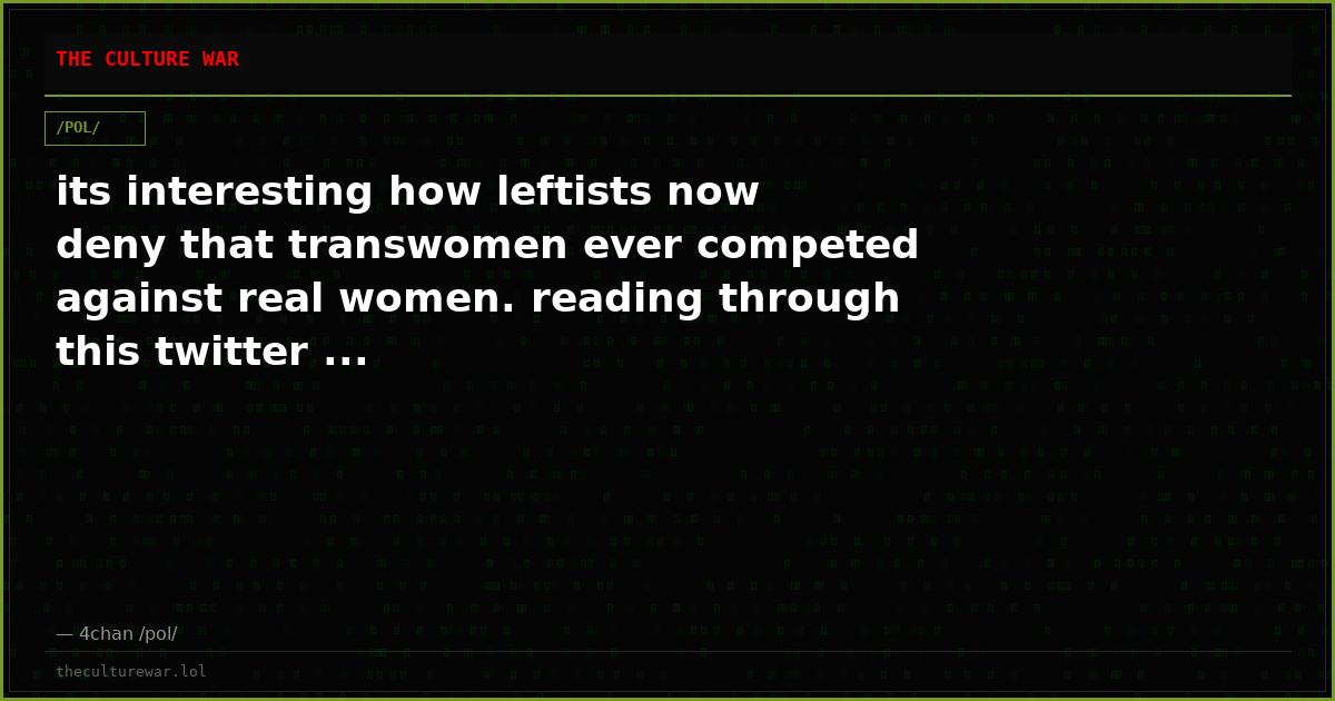 its interesting how leftists now deny that transwomen ever competed against real women. reading through this twitter ...
