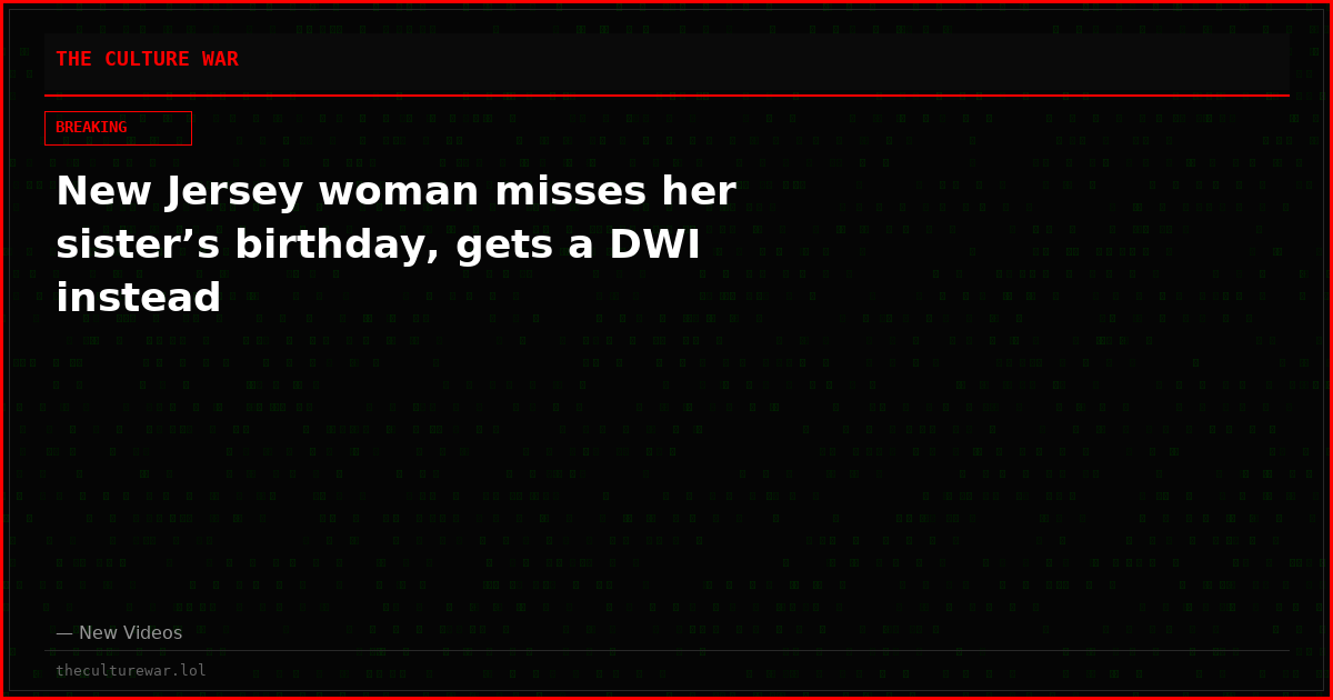 New Jersey woman misses her sister’s birthday, gets a DWI instead