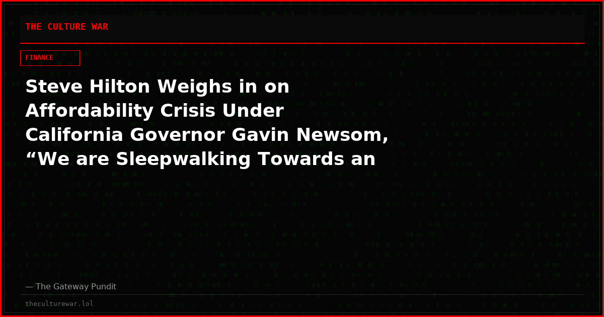 Steve Hilton Weighs in on Affordability Crisis Under California Governor Gavin Newsom, “We are Sleepwalking Towards an Economic Cliff” – (VIDEO)