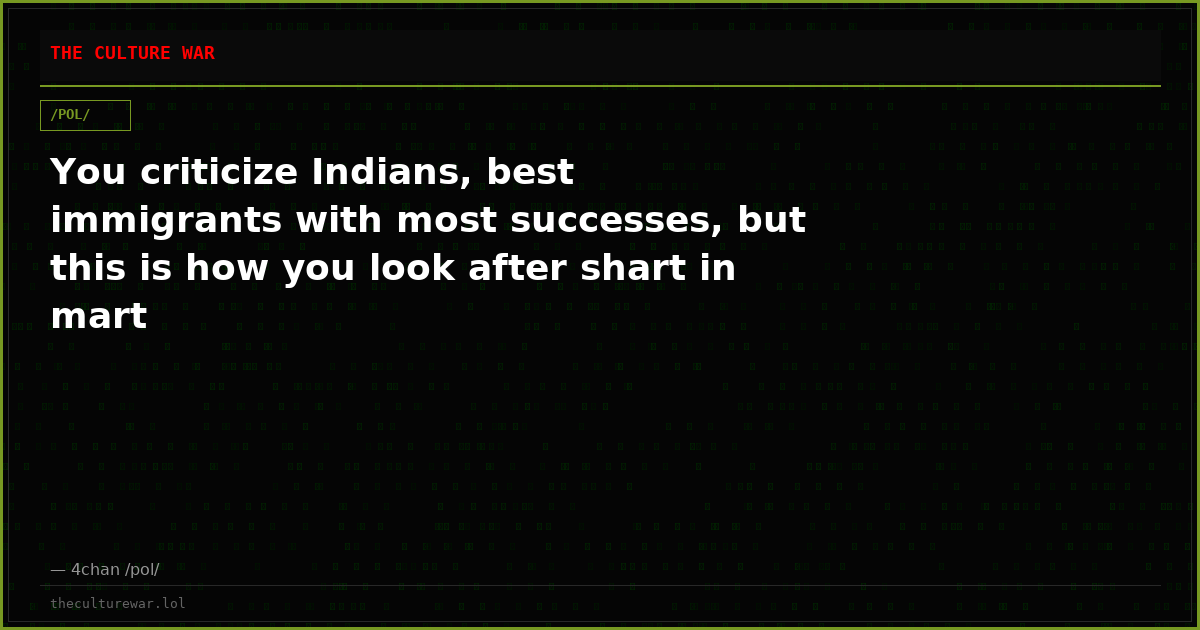 You criticize Indians, best immigrants with most successes, but this is how you look after shart in mart