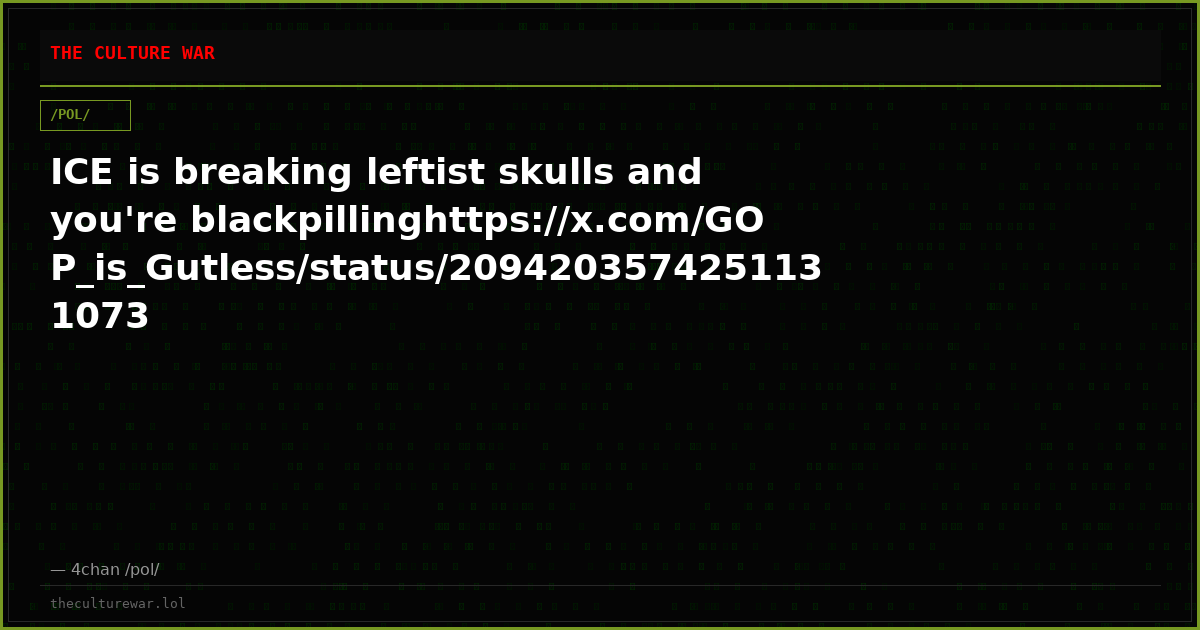 ICE is breaking leftist skulls and you're blackpillinghttps://x.com/GOP_is_Gutless/status/2094203574251131073