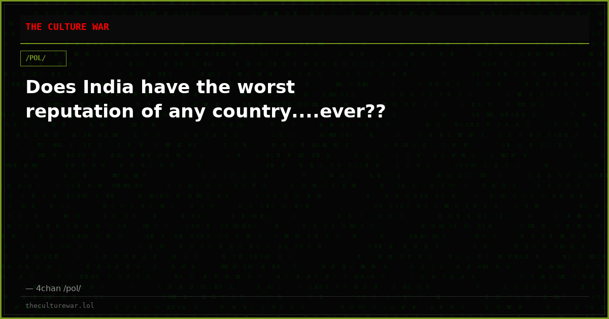 Does India have the worst reputation of any country....ever??