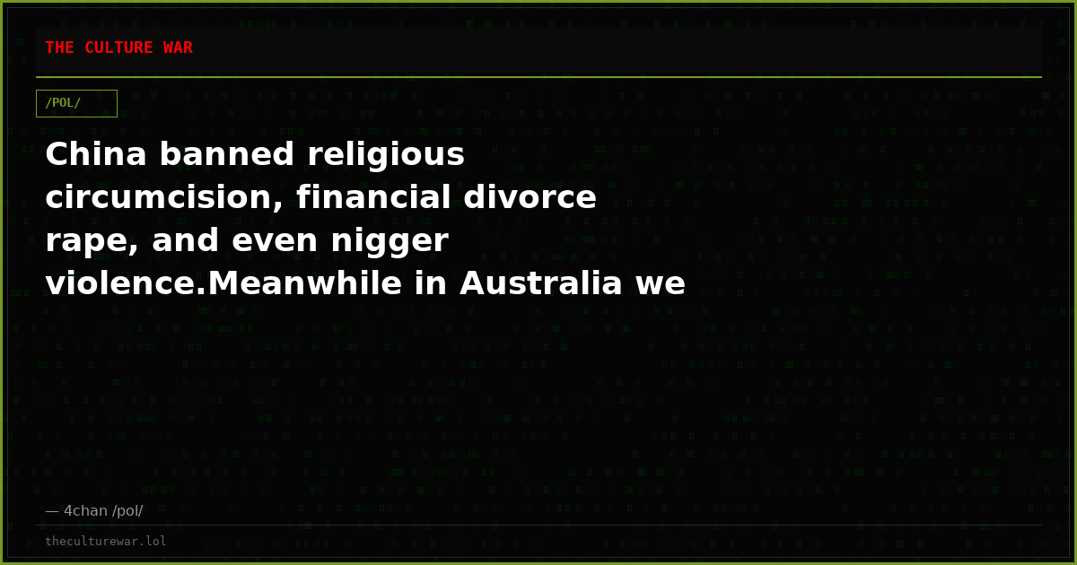 China banned religious circumcision, financial divorce rape, and even nigger violence.Meanwhile in Australia we have ...