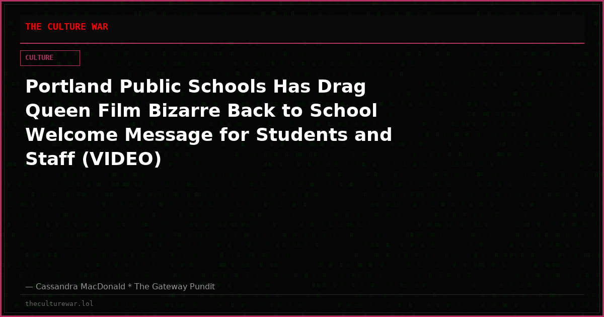 Portland Public Schools Has Drag Queen Film Bizarre Back to School Welcome Message for Students and Staff (VIDEO)