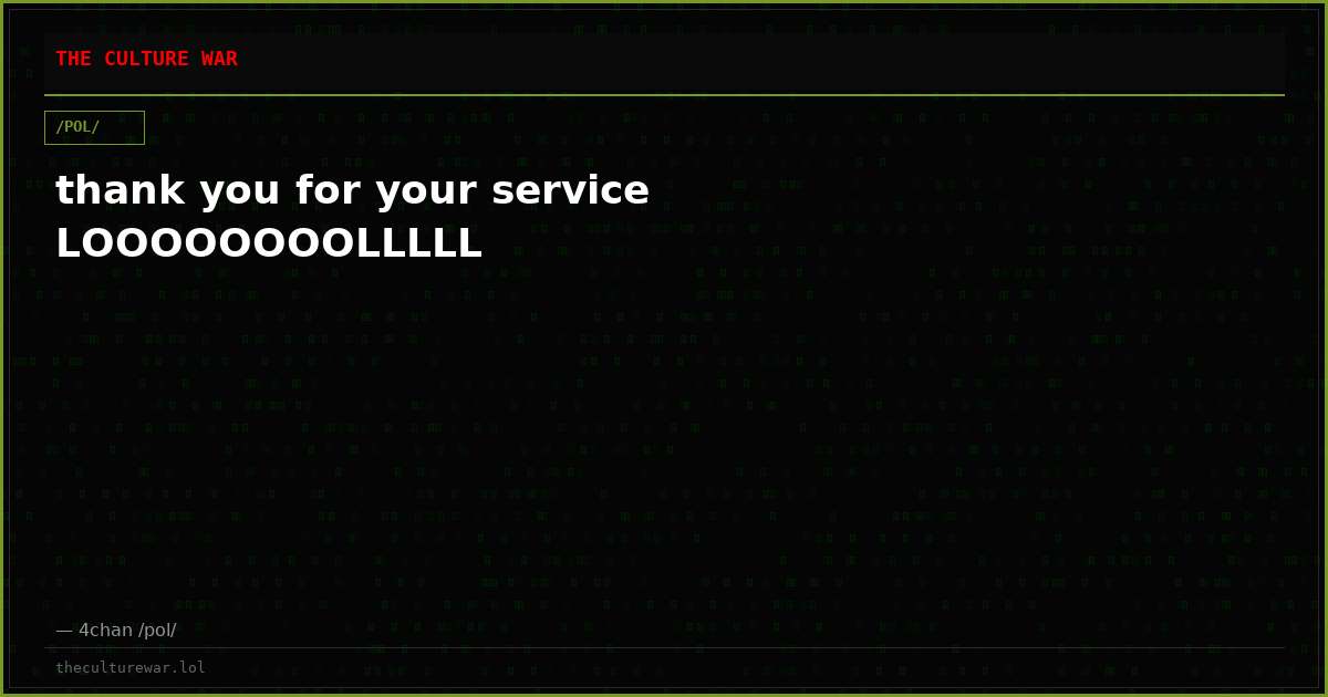 thank you for your service LOOOOOOOOLLLLL