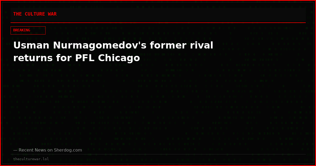 Usman Nurmagomedov's former rival returns for PFL Chicago