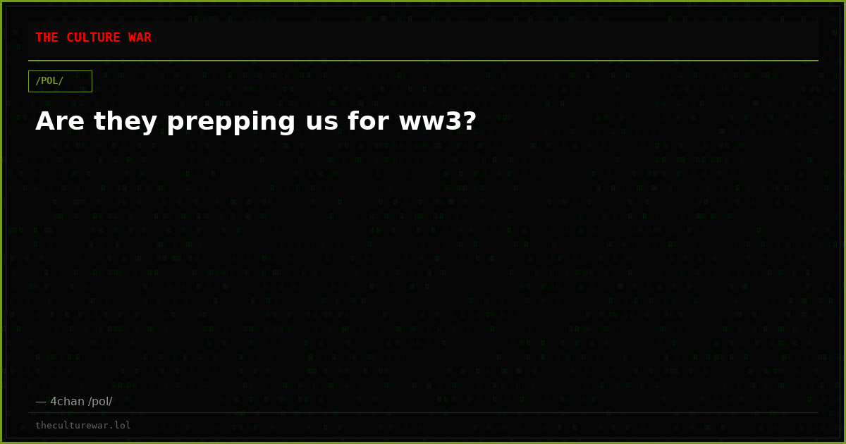 Are they prepping us for ww3?