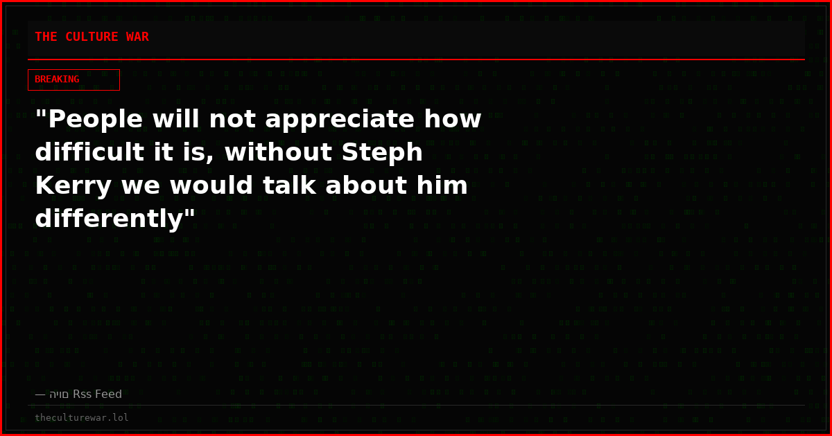"People will not appreciate how difficult it is, without Steph Kerry we would talk about him differently"