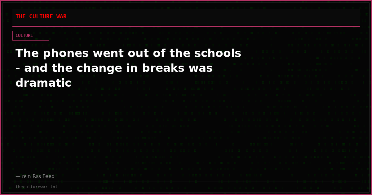 The phones went out of the schools - and the change in breaks was dramatic