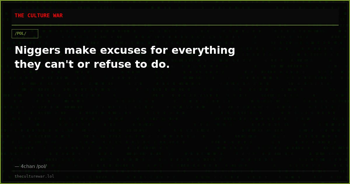 Niggers make excuses for everything they can't or refuse to do.