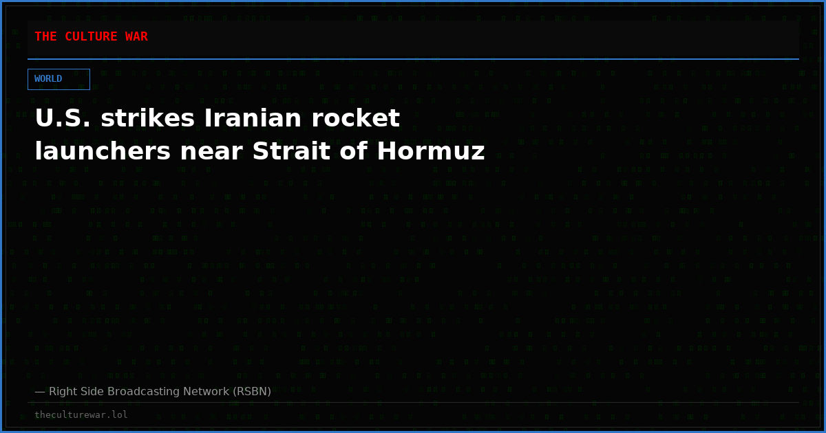 U.S. strikes Iranian rocket launchers near Strait of Hormuz