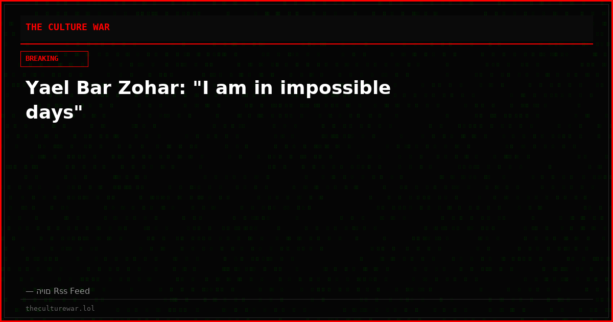 Yael Bar Zohar: "I am in impossible days"