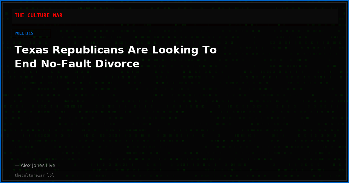 Texas Republicans Are Looking To End No-Fault Divorce