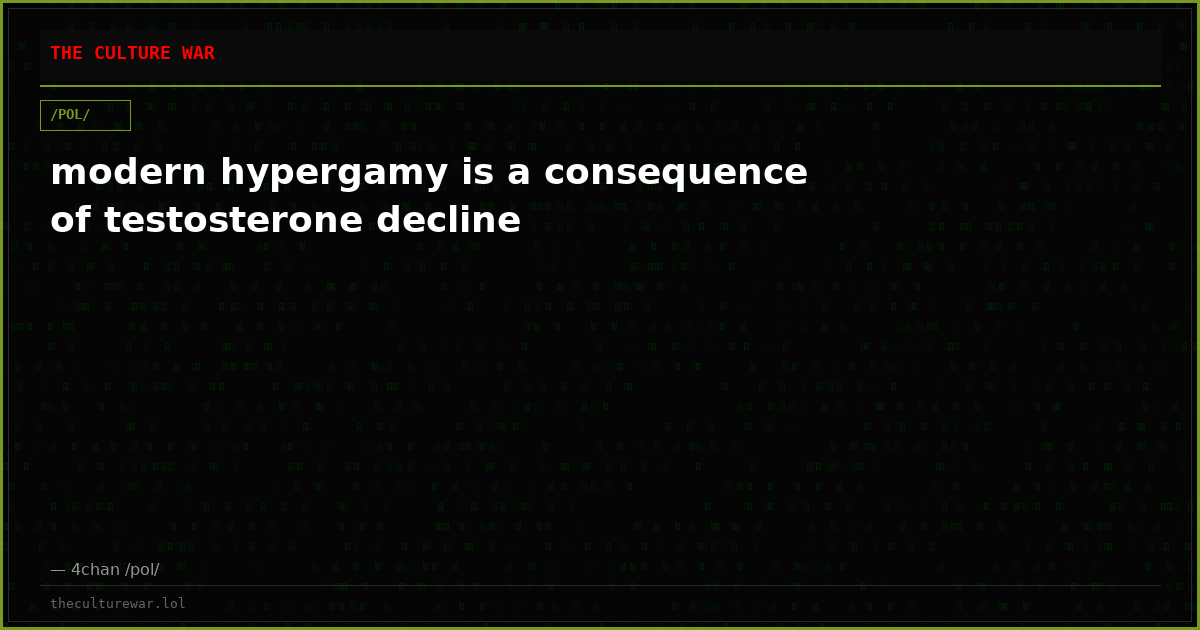 modern hypergamy is a consequence of testosterone decline