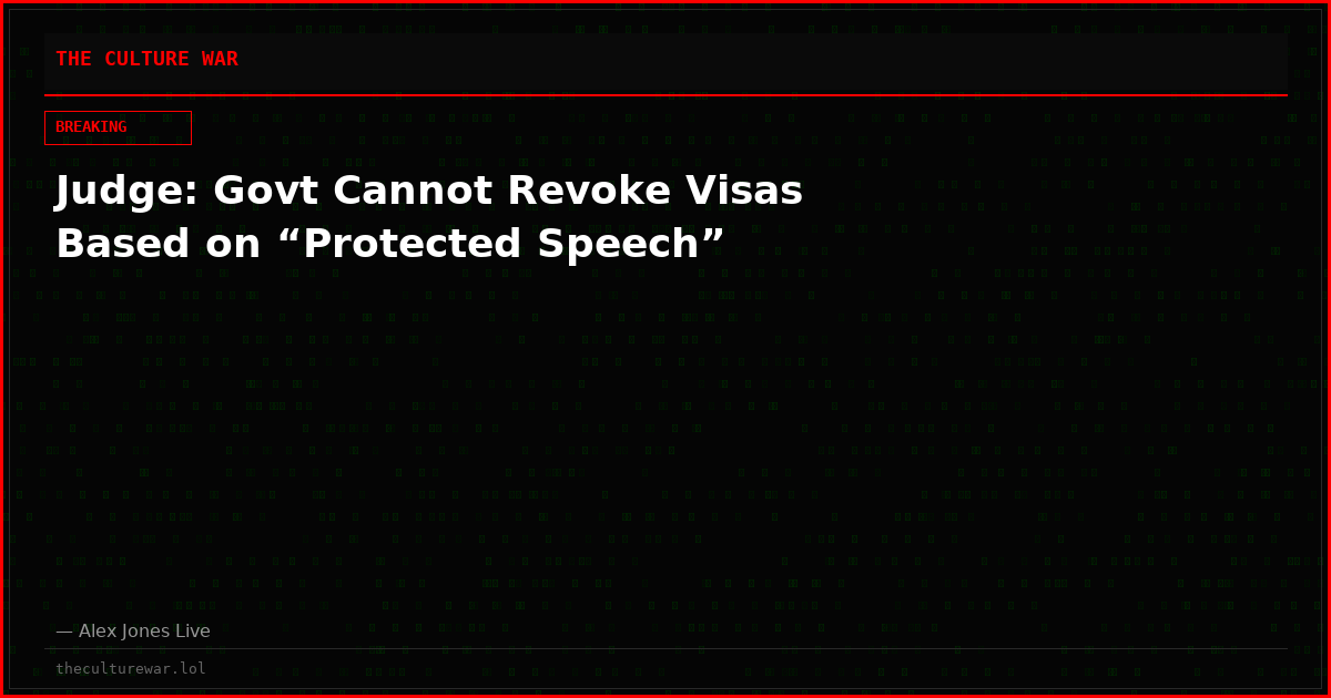 Judge: Govt Cannot Revoke Visas Based on “Protected Speech”