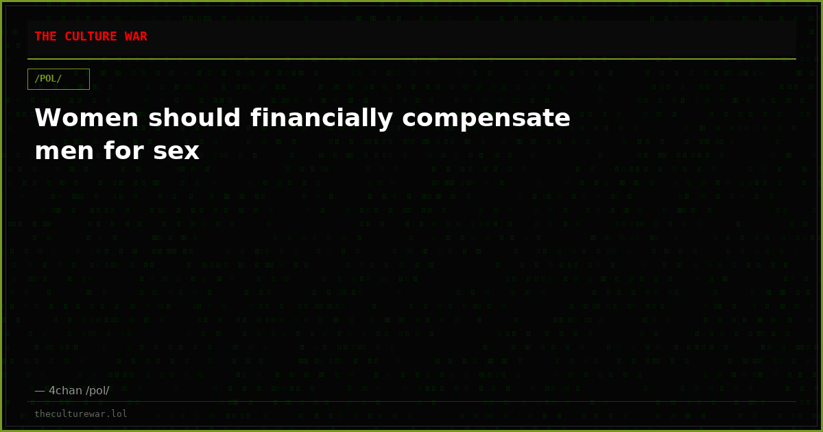 Women should financially compensate men for sex