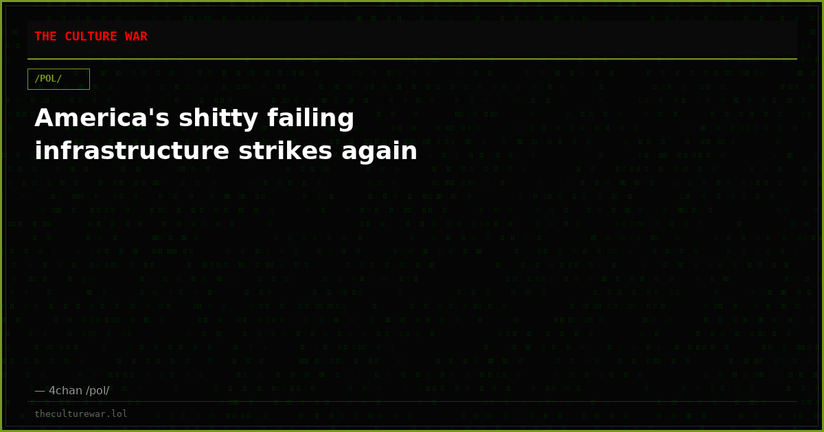 America's shitty failing infrastructure strikes again