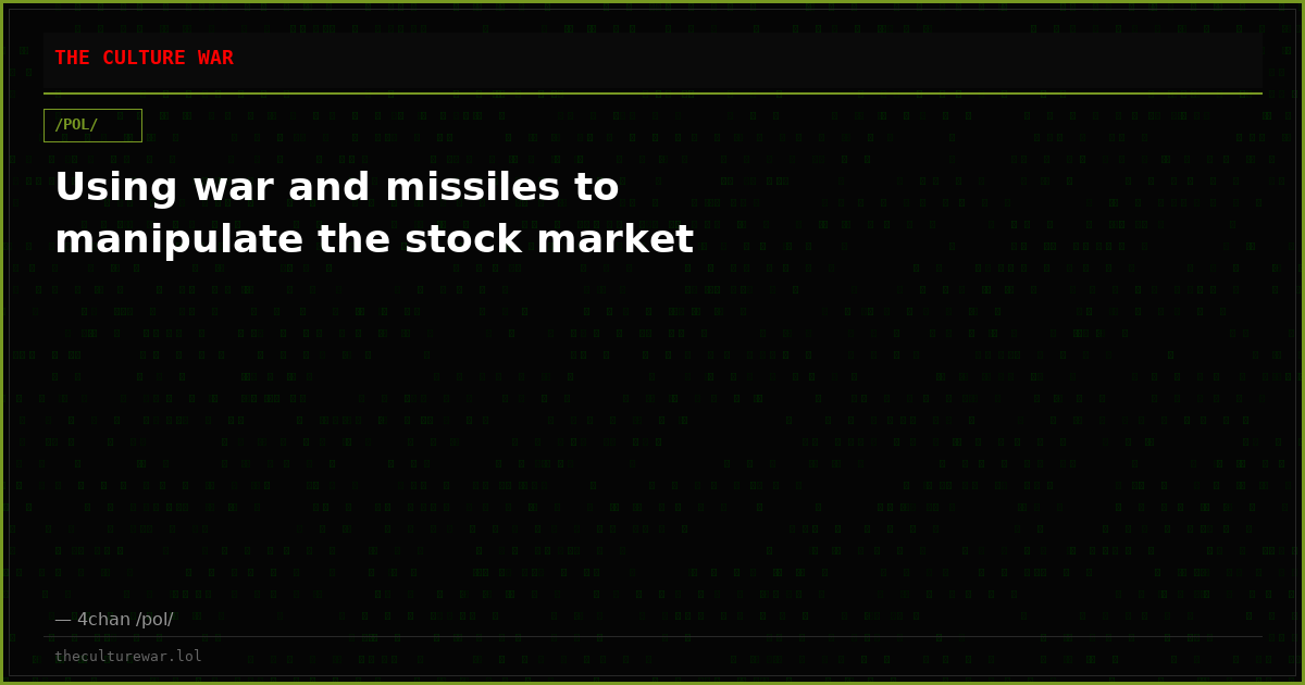 Using war and missiles to manipulate the stock market