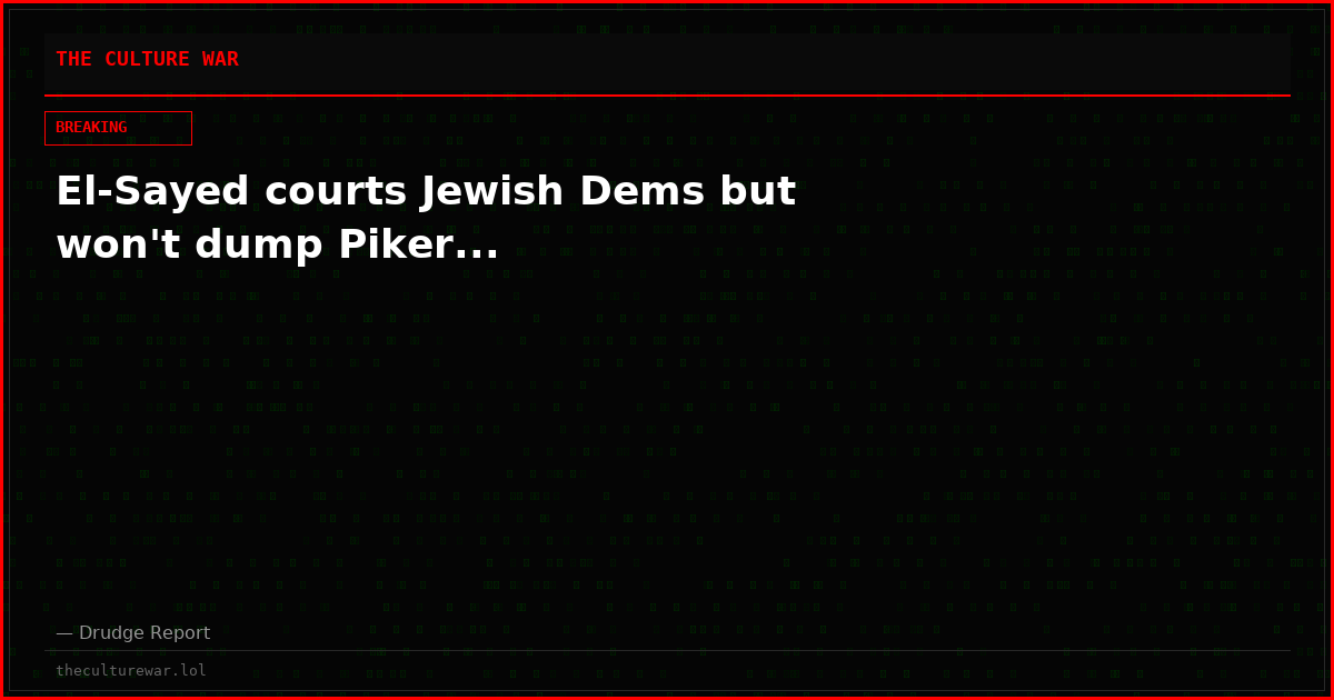 El-Sayed courts Jewish Dems but won't dump Piker...