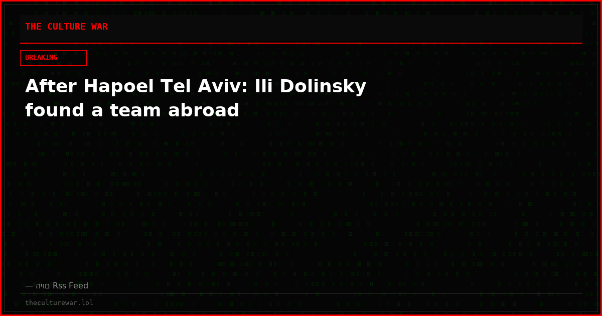After Hapoel Tel Aviv: Ili Dolinsky found a team abroad