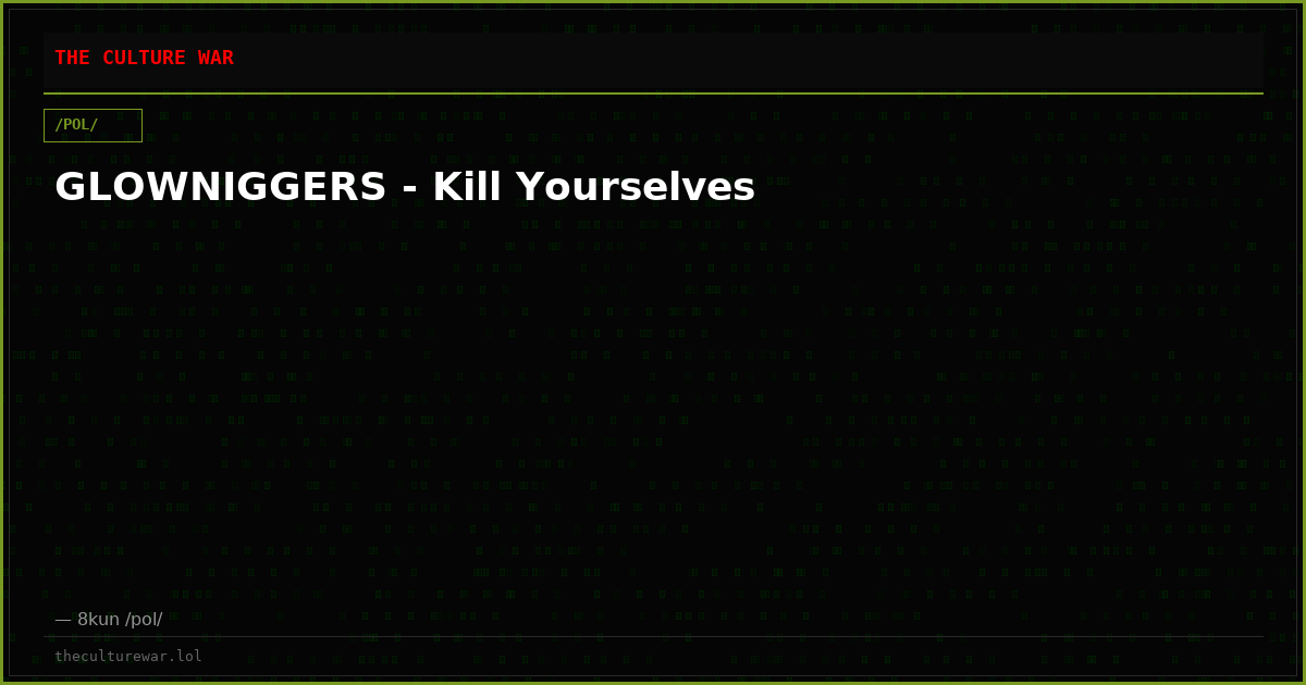 GLOWNIGGERS - Kill Yourselves