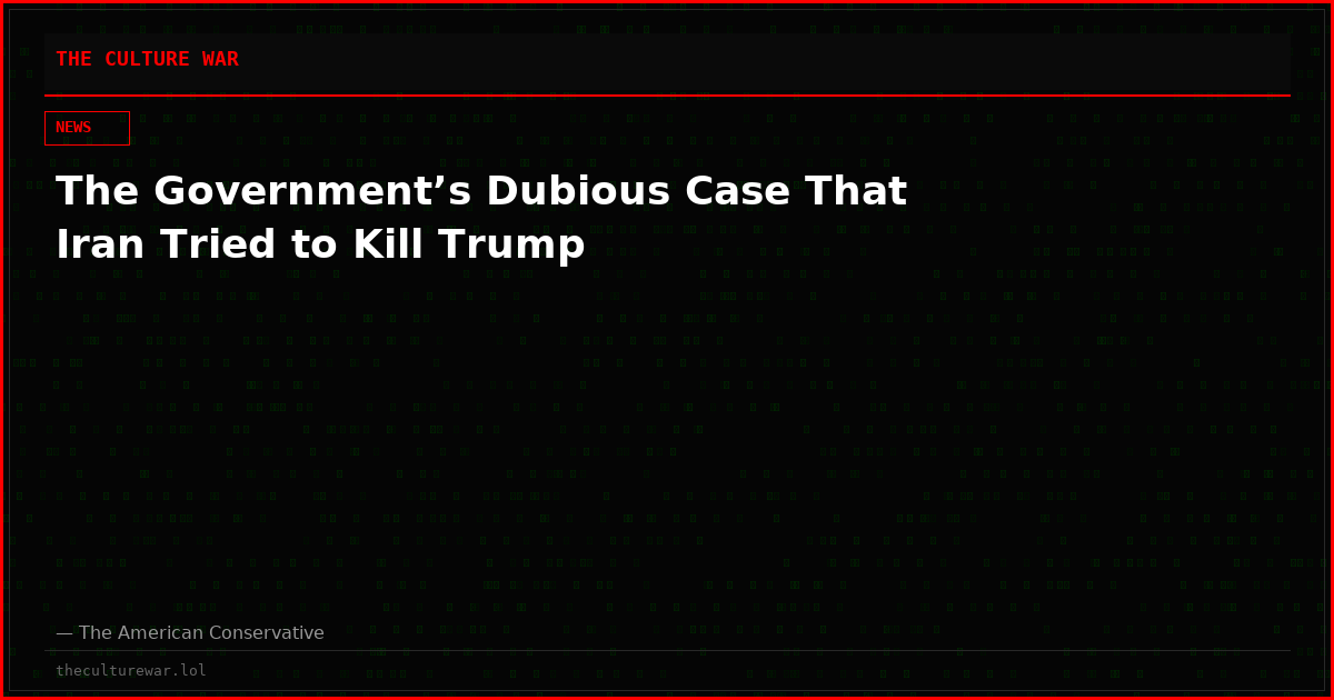 The Government’s Dubious Case That Iran Tried to Kill Trump