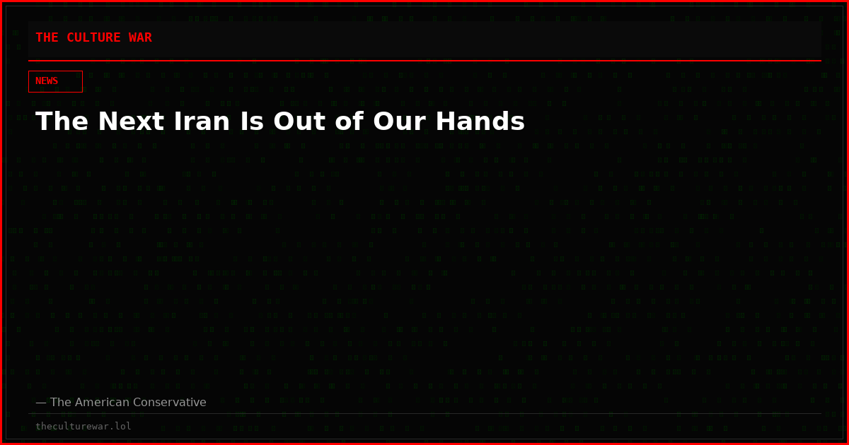 The Next Iran Is Out of Our Hands