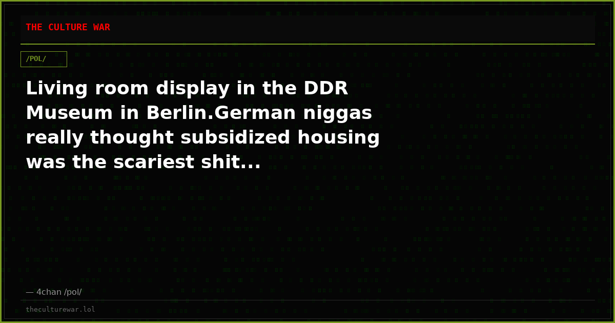Living room display in the DDR Museum in Berlin.German niggas really thought subsidized housing was the scariest shit...