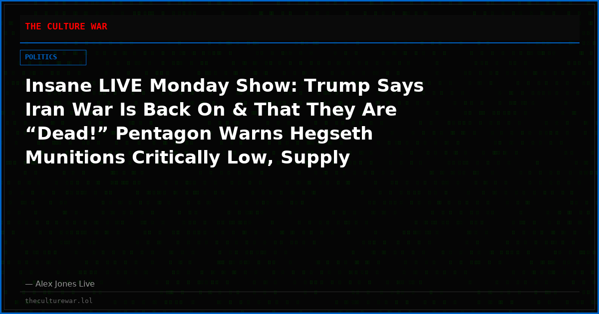 Insane LIVE Monday Show: Trump Says Iran War Is Back On & That They Are “Dead!” Pentagon Warns Hegseth Munitions Critically Low, Supply Lines Weak! Trump Attacks Data Center Critics As “Backwards & Poor!” Plus, Jimmy Dore Joins Alex Jones!