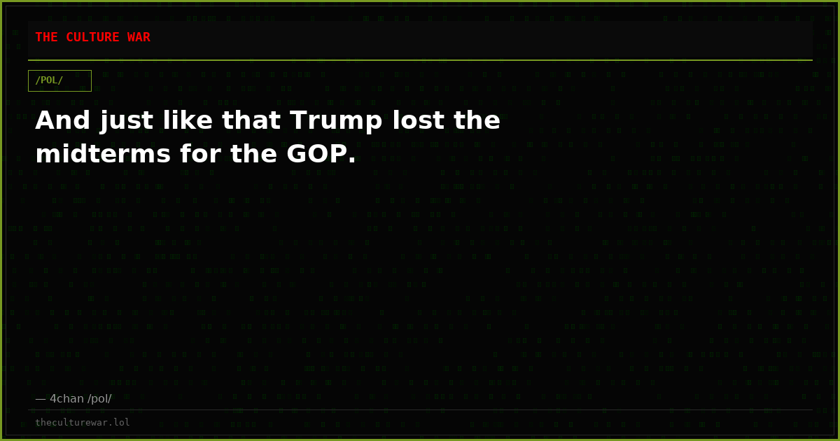 And just like that Trump lost the midterms for the GOP.