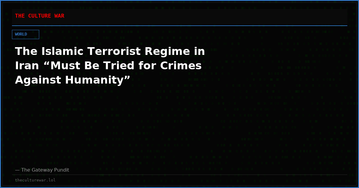 The Islamic Terrorist Regime in Iran “Must Be Tried for Crimes Against Humanity”