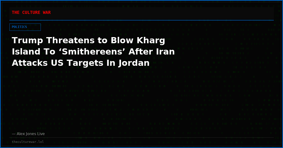 Trump Threatens to Blow Kharg Island To ‘Smithereens’ After Iran Attacks US Targets In Jordan
