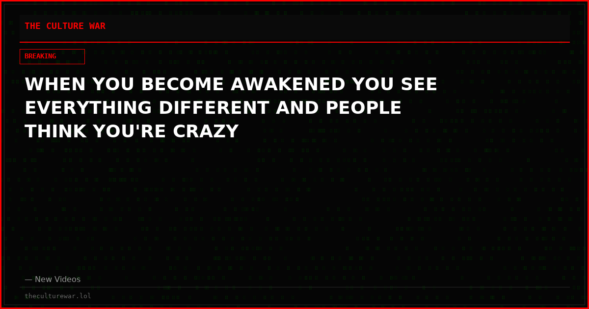 WHEN YOU BECOME AWAKENED YOU SEE EVERYTHING DIFFERENT AND PEOPLE THINK YOU'RE CRAZY