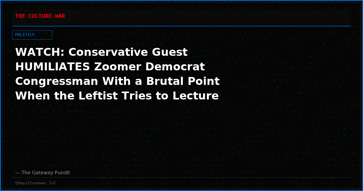 WATCH: Conservative Guest HUMILIATES Zoomer Democrat Congressman With a Brutal Point When the Leftist Tries to Lecture Him About the American Dream