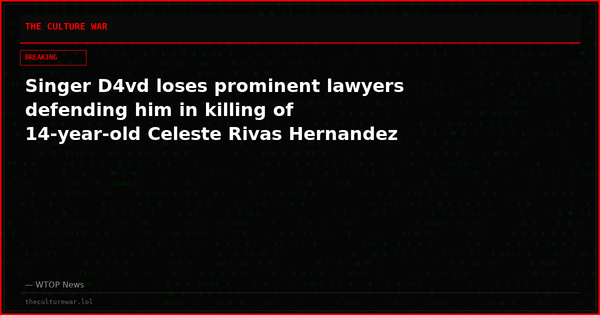 Singer D4vd loses prominent lawyers defending him in killing of 14-year-old Celeste Rivas Hernandez
